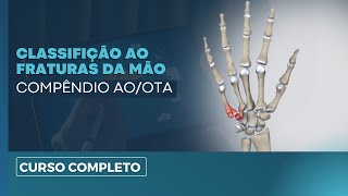 Curso AO de Fraturas da Mão: Aprenda a Classificação