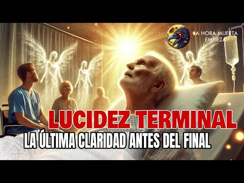 Lucidez Terminal La Última Claridad Antes del Final