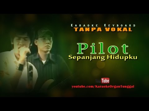 Pilot – Sepanjang Hidupku | Karaoke Keyboard Tanpa Vokal