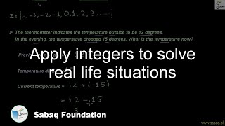 Apply integers to solve real life situations