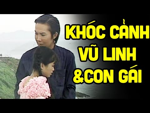 Khóc như mưa khi xem cảnh Vũ Linh và con gái trong tuồng này - Cải Lương Xưa Vũ Linh Hay Nhất