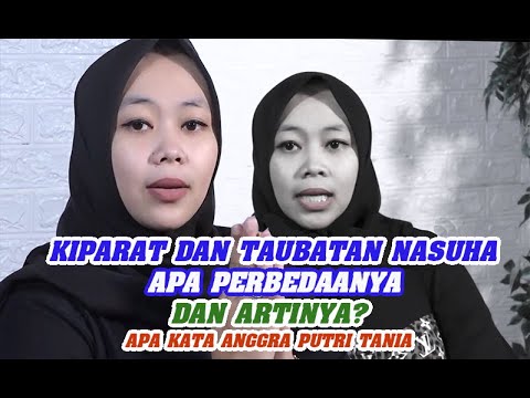 KIFARAT DAN TAUBATAN NASHUHA   | APA PERBEDAAN DAN ARTINYA |APA KATA ANGGRA PUTRI TANIA