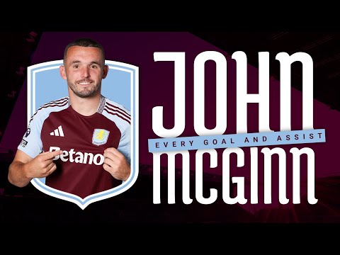 JOHN MCGINN | All Goals & Assists of 2024/25