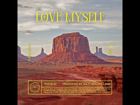 Love Myself - Matt Mulholland (Official Audio)