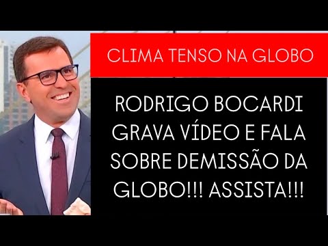 RODRIGO BOCARDI GRAVA VÍDEO E FALA PELA PRIMEIRA VEZ SOBRE DEMISSÃO DA TV GLOBO