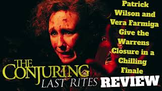 ‘The Conjuring: Last Rites’ REVIEW - Patrick Wilson and Vera Farmiga As Warrens In A Chilling Finale