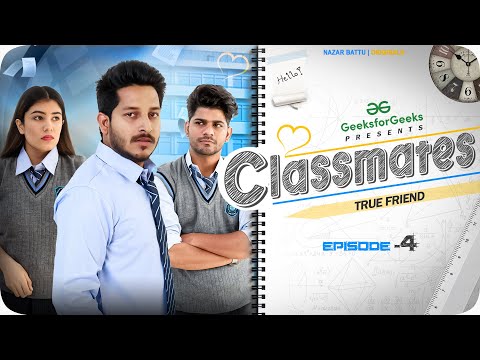 CLASSMATES || Web Series || EP04- True Friend|| NAZARBATTU ||