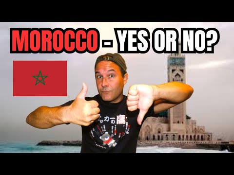 Is MOROCCO A GOOD COUNTRY To Travel In Or Not? 🇲🇦