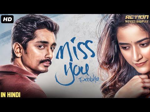 MISS YOU PRABHU - Hindi Dubbed Full Movie | Siddharth, Kay Kay Menon & Ashrita Shetty | Action Movie