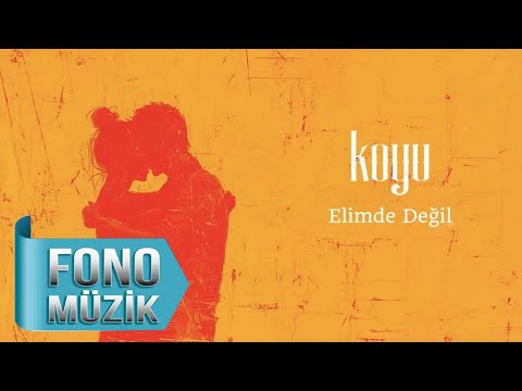 Koyu  -  Elimde Değil (Official Lyric Video)