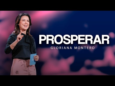 Dios nos llama a Prosperar  - Gloriana Montero | Prédicas Cristianas 2025