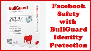 Facebook Safety with BullGuard Identity Protection