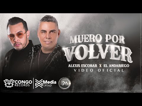 Muero por Volver - Alexis Escobar, El Andariego (Video Oficial)