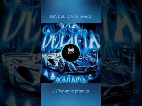 DIA DELÍCIA (Slowed) · Nakama · Mc Staff · ΣP · MC Staff (Dynamic phonks) #avee_player