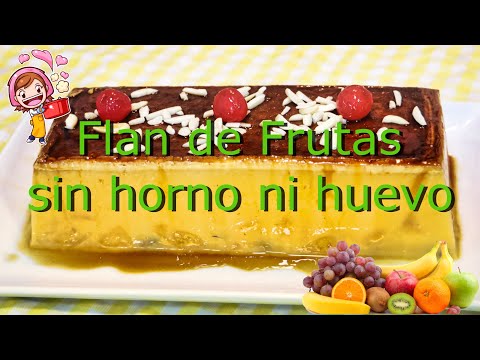 Como hacer un postre sin horno ni huevo, flan de frutas muy jugoso y fresco ideal para el verano