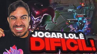 JOGAR LOL ESTA DIFICIL!