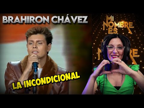 BRAHIRON CHÁVEZ - La Incondicional - Mi Nombre Es | REACTION & ANALYSIS