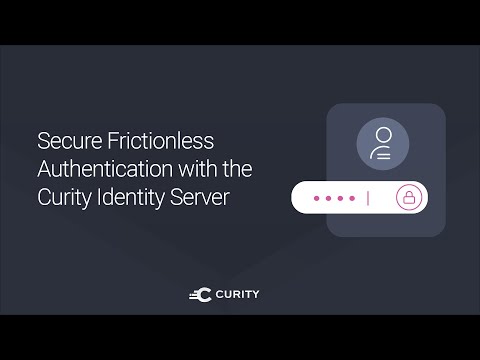 Secure Frictionless Authentication with the Curity Identity Server