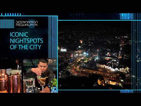 Iconic Nightspots of the City || Shillong Buzz