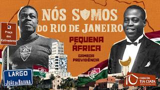 EPISÓDIO PEQUENA ÁFRICA | NÓS SOMOS DO RIO DE JANEIRO