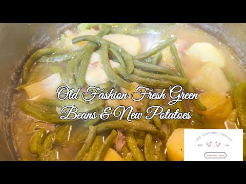 Fresh Garden Green Beans & New Potato Recipe and My Primitive Home