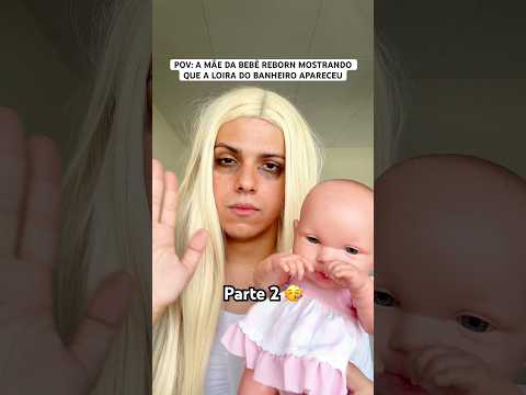 A MÃE DA BEBÊ REBORN MOSTRANDO QUE A LOIRA DO BANHEIRO APARECEU 😱