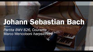 Johann Sebastian Bach Courante BWV 826. Marco Mencoboni harpsichord