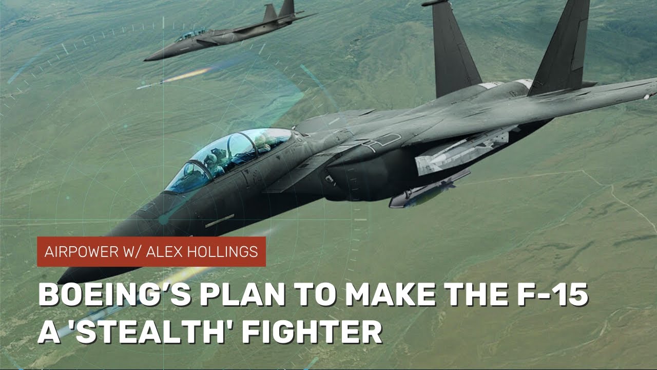Boeing’s Plan to Make the F-15 a ‘Stealth’ Fighter