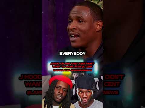 J Hood On Why Chief Keef Didn’t Want To Work With 50 cent