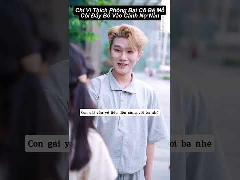 Chỉ Vì Thích Phông Bạt Cô Bé Mồ Côi Đẩy Bố Vào Cản
