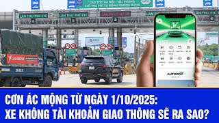 Cơn ác mộng từ ngày 1/10/205: Xe Không Tài Khoản Giao Thông Sẽ Ra Sao?