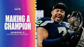 Uchenna Nwosu On What Made The 2025 Seahawks A Championship Team | Making A Champion Ep. 2