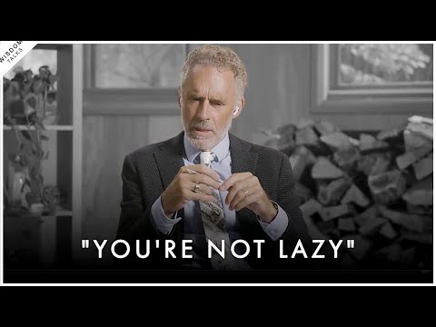 You're Not Lazy, You're Just Feeling Stuck in Life (here is the solution) - Jordan Peterson