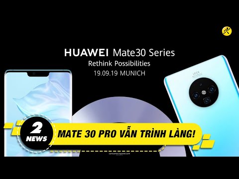 (VIETNAMESE) Mặc kệ KHÓ KHĂN, Huawei Mate 30 & Mate 30 Pro vẫn RA MẮT HOÀNH TRÁNG - Hinews