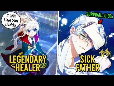 She Unlocks Legendary Healing Powers To Save Her Sick Father | Manhwa Recap