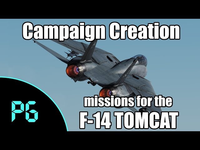 DCS - Tomcat Campaign - Mission Creation - Part 1