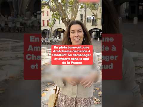 En burn-out, une Américaine demande à ChatGPT où déménager et atterrit dans le sud de la France