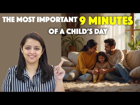 The Parenting Secret: 9 Minutes That Transform Your Child’s Day