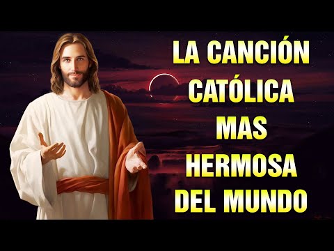 LA CANCIÓN CATÓLICA MAS HERMOSA DEL MUNDO 2024 - INTENTA ESCUCHAR ESTA CANCIÓN SIN LLORAR