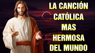 LA CANCIÓN CATÓLICA MAS HERMOSA DEL MUNDO 2024 - INTENTA ESCUCHAR ESTA CANCIÓN SIN LLORAR
