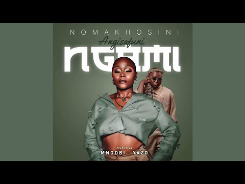 Nomakhosini - Angisafuni  Ngami (Official Audio) feat. Mnqobi yazo