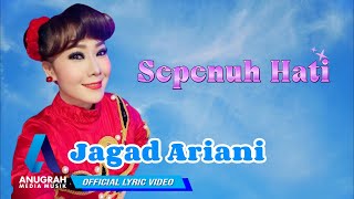 JAGAD ARIANI - SEPENUH HATI (OFFICIAL LYRIC VIDEO)