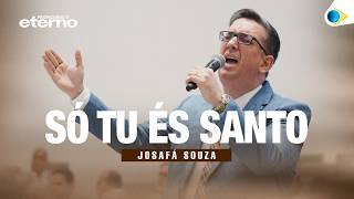 SÓ TU ÉS SANTO | JOSAFÁ - 44º CONGRESSO DE JOVENS DA IEADPE