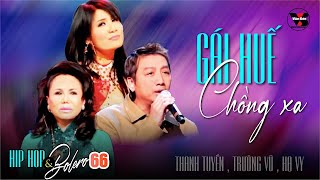 🌹VAN SON Hip Hop & Bolero 66 - GÁI HUẾ CHỒNG XA  @VanSon