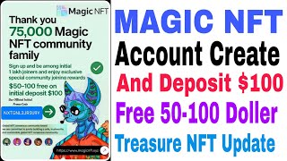 How to Create MAGIC NFT Account। Deposit 100 usdt and Free 50 -100 Usdt Doller Free। Treasure nft।