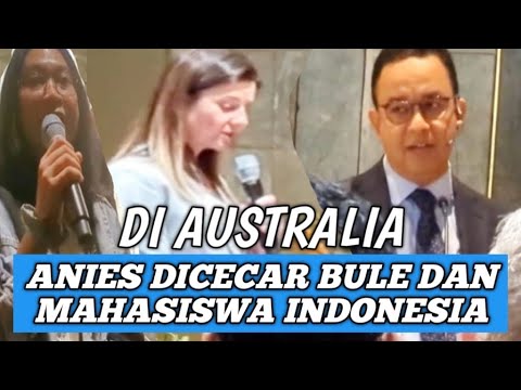 ANIES BIKIN BULE TERKESIMA‼️ANIES DICECAR BULE DAN MAHASISWA INDONESIA DI AUSTRALIA