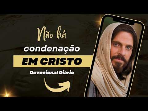 NÃO HÁ CONDENAÇÃO EM CRISTO || Devocional Diário com Vinicius Leandro