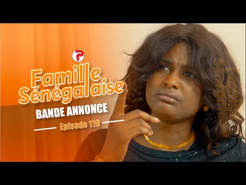 Famille Sénégalaise Saison 3 - BANDE ANNONCE Épisodes 119