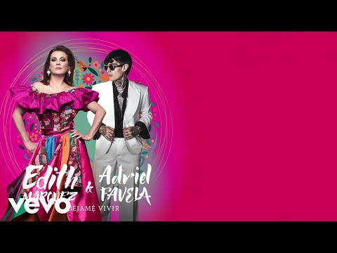 Edith Márquez, Adriel Favela - Déjame Vivir (Lyric Video)