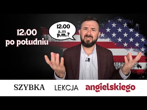 Jak powiedzieć 12 po południu po angielsku? - Szybka Lekcja Angielskiego